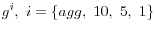 g^i,\,\,i=\left\{ {agg,\,\,10,\,\,5,\,\,1} \right\}