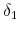 \delta_{1}