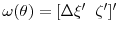  \omega(\theta) = [\Delta\xi'\;\;\zeta']'