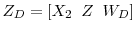  Z_D = [X_2\;\;Z\;\;W_D]