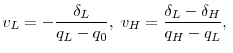 \displaystyle v_L = -\frac{\delta_L}{q_L-q_0},\; v_H = \frac{\delta_L-\delta_H}{q_H-q_L},\;