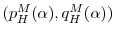  (p_H^M(\alpha),q_H^M(\alpha))