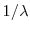  1/\lambda