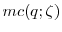  mc(q;\zeta)