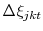  \Delta\xi_{jkt}