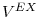  V^{EX}