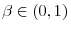  \beta\in\left( 0,1\right) 