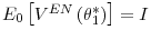  E_{0}\left[ V^{EN}\left( \theta_{1}^{\ast }\right) \right] =I