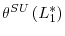  \theta^{SU}\left( L_{1}^{\ast}\right) 