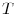  T
