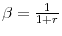  \beta=\frac{1}{1+r}
