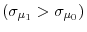 (\sigma_{\mu_{1}}>\sigma_{\mu_{0}})