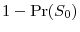  1-\Pr(S_{0})