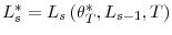  L_{s}^{\ast}=L_{s}\left( \theta_{T}^{\ast},L_{s-1},T\right) 