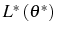 L^{\ast}\left( \theta^{\ast}\right) 