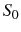  S_{0}