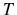  T