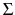  \Sigma