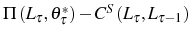  \Pi\left( L_{\tau},\theta_{\tau}^{\ast}\right) -C^{S}\left( L_{\tau},L_{\tau-1}\right) 