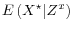  E\left(X^\star \vert Z^x \right)