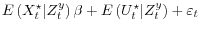 \displaystyle E\left(X_t^\star\vert Z_t^y \right) \beta + E\left(U_t^\star \vert Z_t^y \right) + \varepsilon_t
