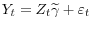  Y_t = Z_t\widetilde{\gamma} + \varepsilon_t