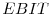  EBIT