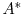  A^{*}