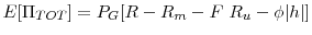  E[\Pi_{TOT}]= P_G[R-R_m-F~R_u - \phi \vert h\vert]