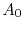  A_0