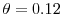  \theta=0.12