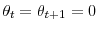  \theta_{t}=\theta_{t+1}=0