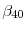  \beta_{40}