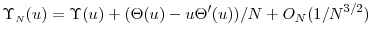 \displaystyle \Upsilon_\ensuremath{{\scriptscriptstyle N}}(u) = \Upsilon(u) + \ensuremath{{(\Theta(u)-u\Theta'(u))}}/N + O_N(1/N^{3/2}) 