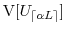 \displaystyle \ensuremath{{\operatorname V}\lbrack U_\ensuremath{{\lceil \ensuremath{\alpha}L \rceil}}\rbrack}