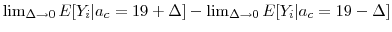 \lim_{\Delta \rightarrow 0} E[Y_i\vert a_c=19 + \Delta] - \lim_{\Delta \rightarrow 0} E[Y_i\vert a_c=19 - \Delta]