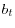  b_{t}
