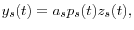 \displaystyle y_{s}(t)=a_{s}p_{s}(t)z_{s}(t),% 