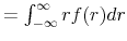  =\int_{-\infty}^{\infty}r f(r)dr