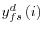  y_{fs}% ^{d}\left( i\right) 