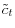  \tilde{c}_{t}
