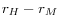 r_H -r_M 