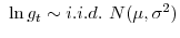  \ \ln g_{t}\sim i.i.d.\ N(\mu,\sigma^{2})
