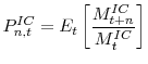 \displaystyle P_{n,t}^{IC}=E_{t}\left[ \frac{M_{t+n}^{IC}}{M_{t}^{IC}}\right] % 