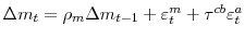  \Delta m_{t}=\rho_{m}\Delta m_{t-1}+\varepsilon _{t}^{m}+\tau^{cb}\varepsilon_{t}^{a}