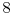  8