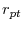  r_{pt}