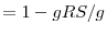  =1-gRS/g