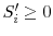  S_i^{\prime } \ge 0
