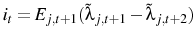 \displaystyle i_{t}=E_{j,t+1}(\tilde{\lambda}_{j,t+1}-\tilde{\lambda}_{j,t+2}) 